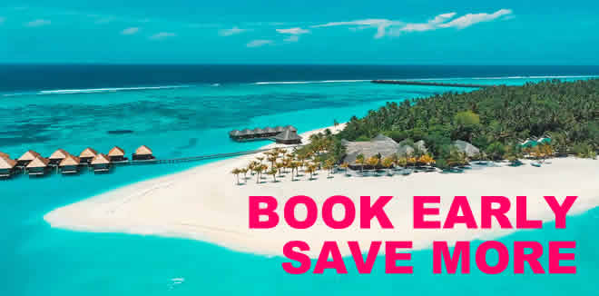Grab the best Early Bird deals Maldives!t